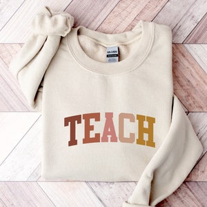 Teach Sweatshirt and Hoodie, Teacher Sweatshirt, Teacher Shirt, Teacher Gifts, Elementary School Teacher Shirt, Group Teacher