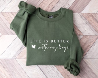 Life is Better With My Boys Sweatshirt and Hoodie, Mom Sweatshirt, Mothers Day Crewneck, Gift for Mom, Sweater for Mom