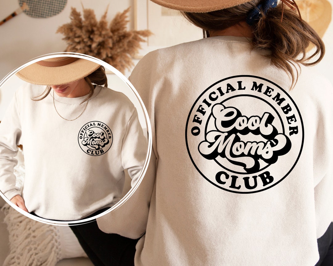 Cool Moms Club Printed Front and Back Sweatshirt and Hoodie, Cool Mom