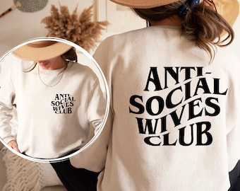 Anti Social Wives Club Sweatshirt and Hoodie printed front and back | Wife Sweatshirt | Wife Hoodie| Bride Sweatshirt | Anti Social Sweater