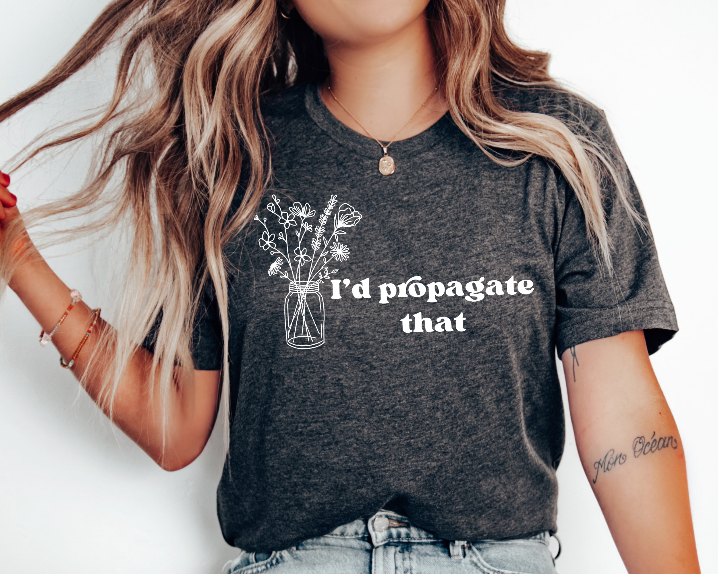 I'd Propagate That Shirt, Plant Tee, Plant Lover Gift Shirt, Plant