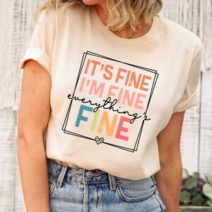 It&#39;s Fine I&#39;m Fine Everything is Fine Shirt, Introvert Tee, Funny Shirt, Sarcastic Shirt, I&#39;m Fine, Everything is Fine Shirt, Mental Shirt