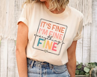 It's Fine I'm Fine Everything is Fine Shirt, Introvert Tee, Funny Shirt, Sarcastic Shirt, I'm Fine, Everything is Fine Shirt, Mental Shirt