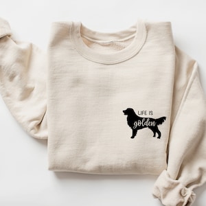 Golden Mom Sweatshirt | Life is Golden Sweatshirt | Golden Retriever Gift | Golden Retriever Mama | Golden Retriever Sweatshirt