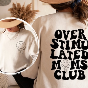 Overstimulated Moms Club Sweatshirt and Hoodie, Moms Club Hoodie, Cute Sweatshirt for Moms, Girly Sweatshirt, Overstimulated Moms Hoodie,