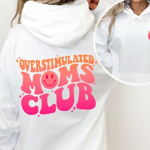 Overstimulated Moms Club Sweatshirt and Hoodie, Moms Club Hoodie, Cute Sweatshirt for Moms, Girly Sweatshirt, Overstimulated Moms Hoodie,