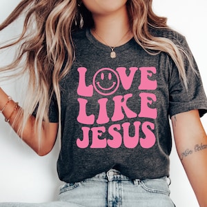 Love Like Jesus Shirt, Christian Valentine Shirt, Love Like Jesus Valentine Shirt, Bible Verse Shirt, Religious Shirt, Love Jesus Shirt