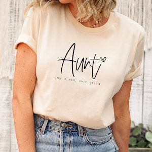 Aunt Shirt, Aunt Shirts for Women, Auntie Tshirt, Blessed Auntie Tshirt, Like A Mom Only Cooler Shirt, Auntie Birthday Shirt, Gift For Aunt