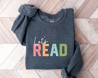 Let's Read Sweatshirt, Read Shirt, Book Shirt, Reading Shirt, Book Lover Shirt, Librarian Gift, Teacher Shirt, Book Nerd Shirt, Reading Gift