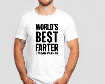 World's Best Farter, Mean Father T Shirt Funny, Husband Shirt Humor Gift for Men, Funny Dad Shirt Father Shirt, Fathers Day Gift,