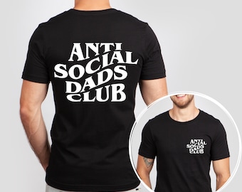 Anti Social Dads Club Tshirt Printed Front and Back | Dads Tshirt | Dads Shirt | Dada Tshirt | Anti Social Tshirt | Anti Social Dada