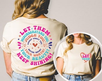 Let Them Misunderstand You Printed  Front and Back, Judge You, Gossip About You Shirt, Trendy Back Shirt, Mental Health Back Print