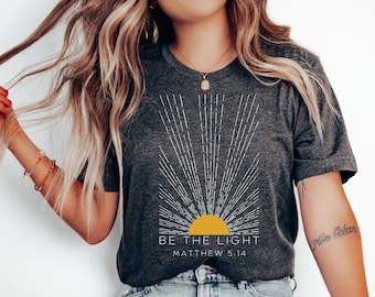 Be The Light Matthew 5:14 Shirt, Inspirational T-shirt, Christian Outfit, Faith Tee, Religious Clothing, Bible Verse Gifts