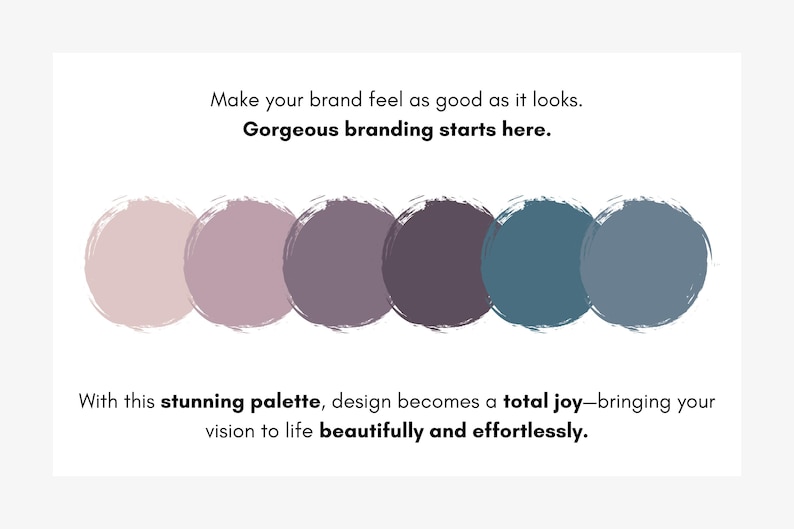 May include: An image featuring a color palette with six circular brushstroke designs in shades of pink, purple, and blue. Text reads: "Make your brand feel as good as it looks. Gorgeous branding starts here."
