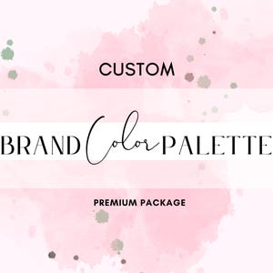 May include: A digital graphic with a pink watercolor background and the words "CUSTOM BRAND Color PALETTE PREMIUM PACKAGE" in black and white text. The text is arranged in a layered design.