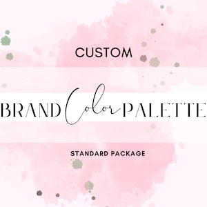 Custom Color Palette, Standard Package, Branding for Small Businesses and Entrepreneurs, Personalized Color Schemes, Brand Identity