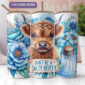Don&#39;t be a Salty Heifer Tumbler Wrap - Funny Highland Cow - Sarcastic PNG - Cute Cow - Baby Highland Cow - 20 oz Skinny Tumbler Sublimation