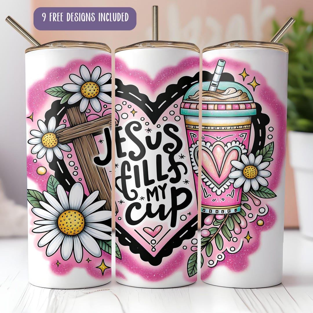 Jesus Fills My Cup Tumbler PNG | 20oz Christian Sublimation Design ...