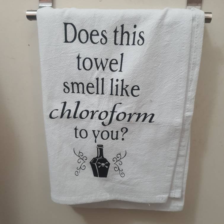 Does This Smell Like Chloroform Kitchen Towel, Funny Tea Towel, Cotton