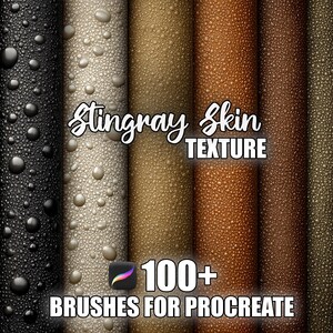 May include: A digital art graphic featuring a variety of stingray skin textures in shades of black, beige, brown, and blue. The image includes the text "Stingray Skin Texture" and "100+ Brushes for Procreate". The textures have a bumpy, droplet-like pattern.