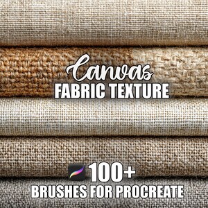 May include: A collection of canvas fabric textures in beige, brown, and grey hues. The image features the text "Canvas Fabric Texture" and "100+ Brushes for Procreate".