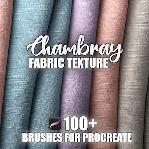 May include: A collection of rolled fabric samples in various pastel colors, including pink, blue, and lavender. The text "Chambray Fabric Texture" and "100+ Brushes for Procreate" are displayed in white, along with the Procreate app logo.