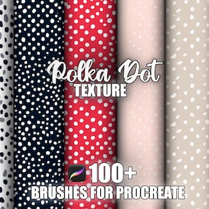 May include: Digital polka dot textures in a range of colours, including black, white, red, and beige. The image displays the text "Polka Dot Texture" and "100+ Brushes for Procreate."