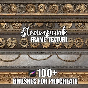 Op de afbeelding: Digitale kunstpenselen met een steampunk-thema voor Procreate. De afbeelding toont verschillende decoratieve frametexturen met tandwielen, kettingen en sierlijk metaalwerk. De tekst luidt "Steampunk Frame Texture" en "100+ Brushes for Procreate."