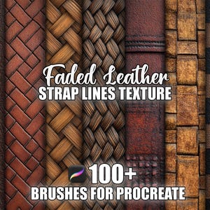 May include: A digital art graphic featuring various leather textures, including woven, braided, and checkered patterns in shades of brown and tan. The text "Faded Leather STRAP LINES TEXTURE" and "100+ BRUSHES FOR PROCREATE" are overlaid on the image.