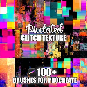 May include: A digital art graphic featuring a collage of pixelated glitch textures in vibrant colors like pink, yellow, teal, and orange. The text "Pixelated Glitch Texture" and "100+ Brushes for Procreate" are overlaid on the image.