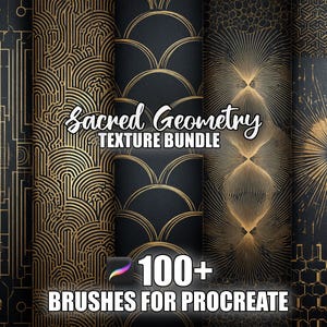 May include: A digital art bundle featuring various geometric patterns in gold on a black background. The text "Sacred Geometry Texture Bundle" and "100+ Brushes for Procreate" are displayed.