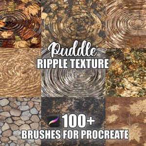 May include: A collage of textures, including water ripples, stone, and leaf patterns. The image features the text "Puddle Ripple Texture" and "100+ Brushes for Procreate."