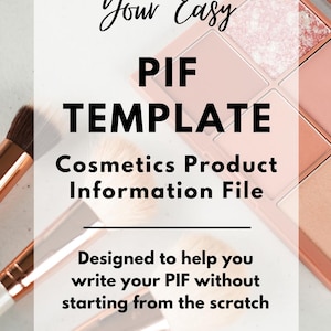Op de afbeelding: Een sjabloon voor cosmetische productinformatie met de tekst "Your Easy PIF TEMPLATE". De afbeelding bevat een make-up palette en make-up kwasten. De tekst luidt "Designed to help you write your PIF without starting from the scratch".