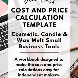 May include: A white and black laptop computer with a keyboard and trackpad. The laptop is open and the screen displays the text "Your Easy COST AND PRICE CALCULATION TEMPLATE Cosmetic, Candle & Wax Melt Small Business Tools A workbook designed to make the cost and price calculations easy for independent makers. CASA DE LULUEL".