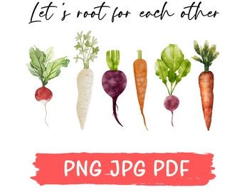 Könnte beinhalten: Aquarell-Illustration von sechs verschiedenen Wurzelgemüsen, darunter Radieschen, Karotten, Rüben und Rote Bete. Der Text "Let's root for each other" steht über dem Gemüse. Der Text "PNG JPG PDF" steht unter dem Gemüse.
