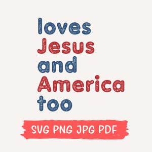 Loves Jesus and America Too Svg Png, USA Png, Patriotic Png, America Retro Png, Independence Day Png, American Flag Png, America Png