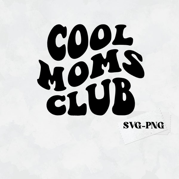 Cool Moms Club SVG PNG, Mother's Day SVG, Mom Shirt Svg, Gift for mom Svg, Mom life Svg, Png Cut files for Circut Sublimation