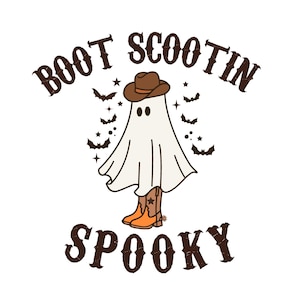 May include: A white ghost wearing a brown cowboy hat and boots with the text "BOOT SCOOTIN SPOOKY" in brown lettering.