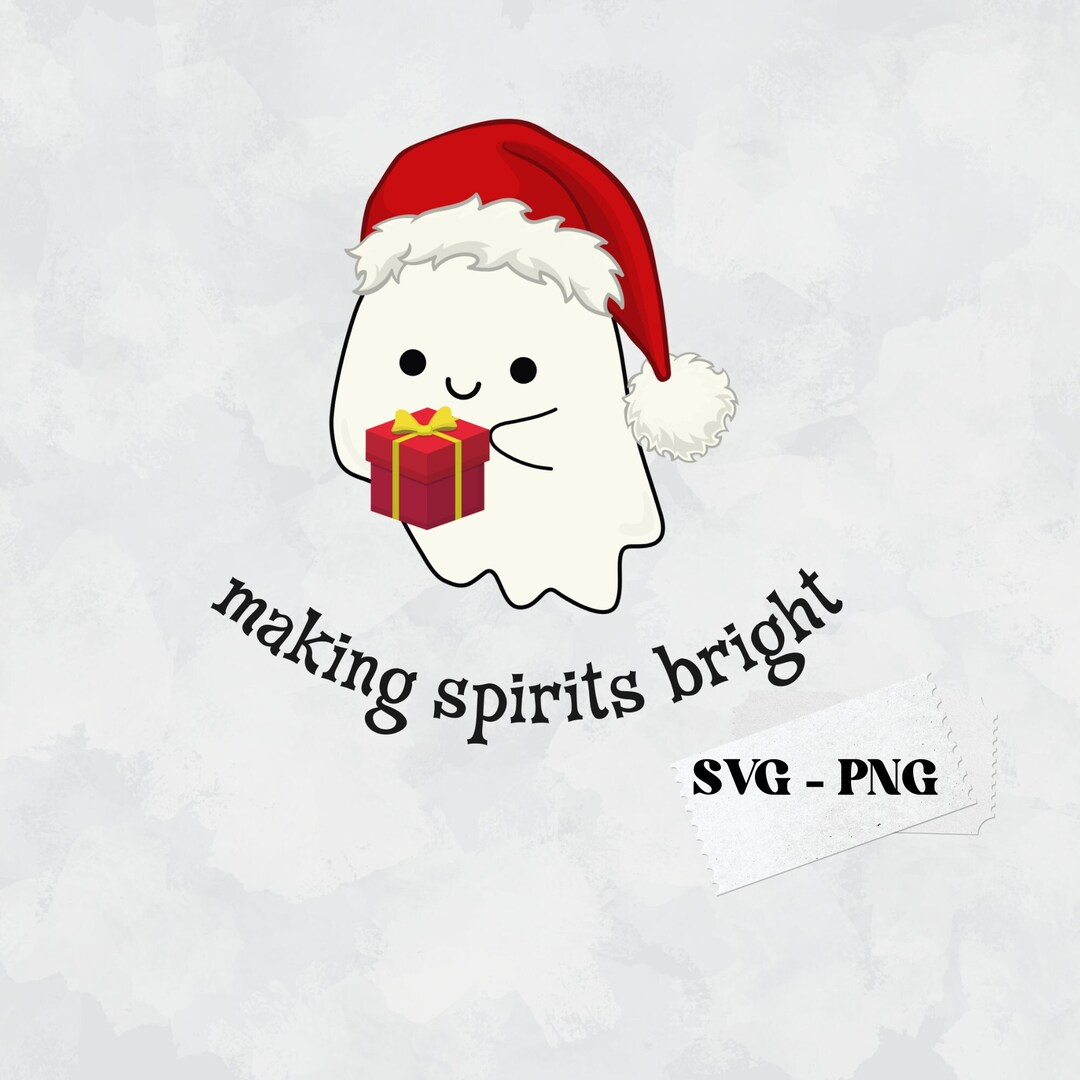Making Spirits Bright Png Svg Ghost Png Svg Merry and - Etsy