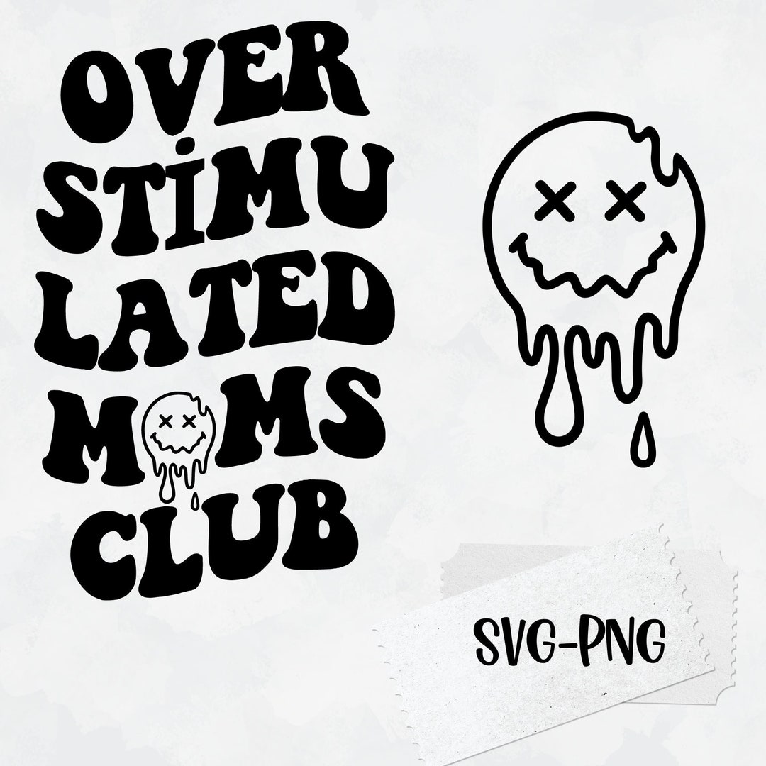 Overstimulated Moms Club SVG PNG, Front and Back Svg, Moms Club SVG