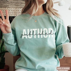 Published Author Sweatshirt, Author Sweatshirt, Writer Sweater, Author Gift, Future Bestselling Author, New Author, Published Writer Gift