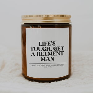 Lifes Tough Get A Helmet Man Candle, Conservative Gift, Republican Gift, Fathers Day Gift, Political Gifts for Dad, Funny Republican Quotes