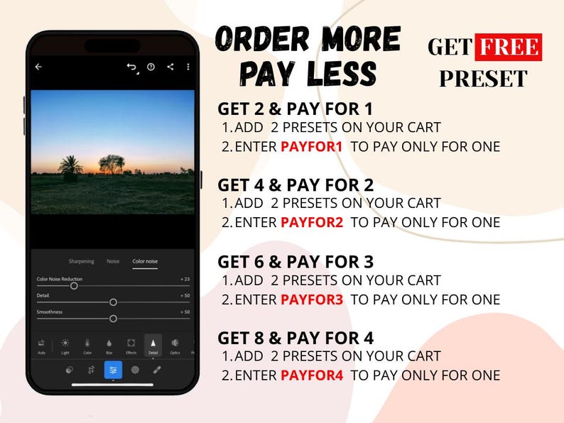May include: A smartphone displays a landscape photo with editing options. Text above reads "ORDER MORE PAY LESS" and "GET FREE PRESET." Instructions are provided for purchasing presets, including discount codes like PAYFOR1, PAYFOR2, PAYFOR3, and PAYFOR4.