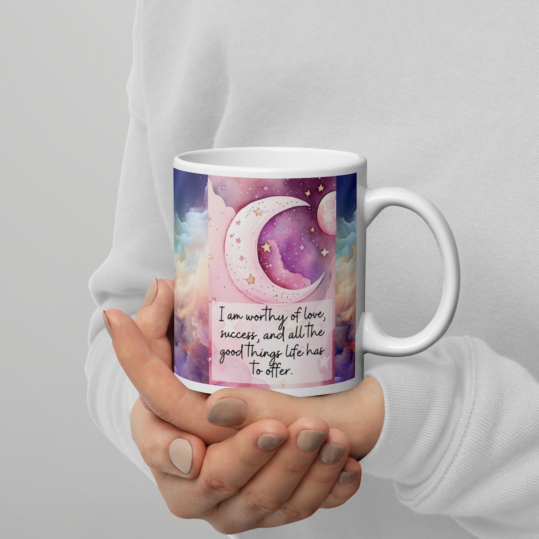 Positive Affirmation Mug, “I Am Worthy of Love, Success and All the ...