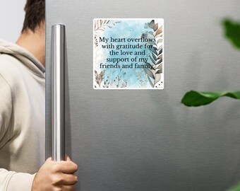 Gratitude Affirmation Magnet, "My heart overflows with gratitude for the love and support of my friends and family.”