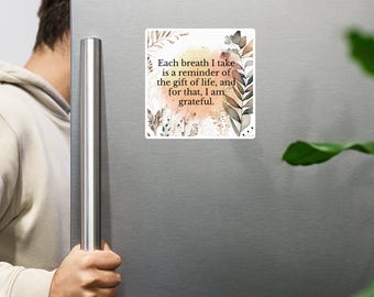 Gratitude Affirmation Magnet, "Each breath I take is a reminder of the gift of life, and for that, I am grateful.”