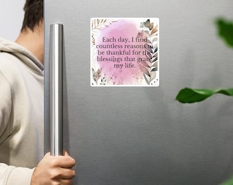 Gratitude Affirmation Magnet, "Each day, I find countless reasons to be thankful for the blessings that grace my life.”