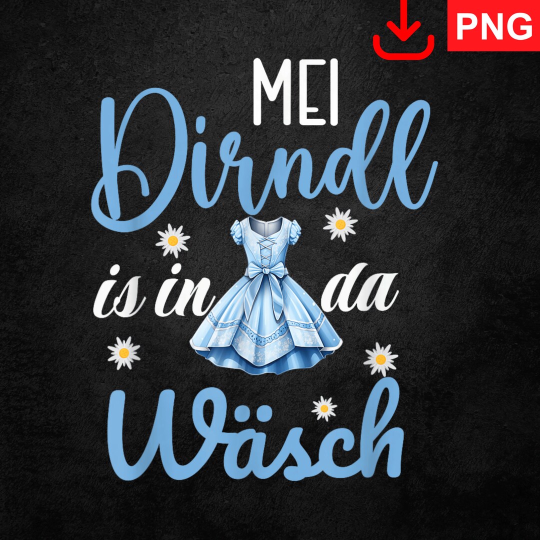 Mei Dirndl is in Da Wäsch Oktoberfest Trachten T-shirt - Etsy