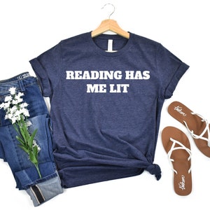 Reading has me Lit, Book Lovers, and Bookworm Gift
