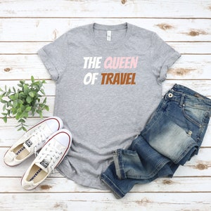 The Queen of Travel T-Shirt, Reise Liebhaber, Reise Geschenk, Lustiges Shirt